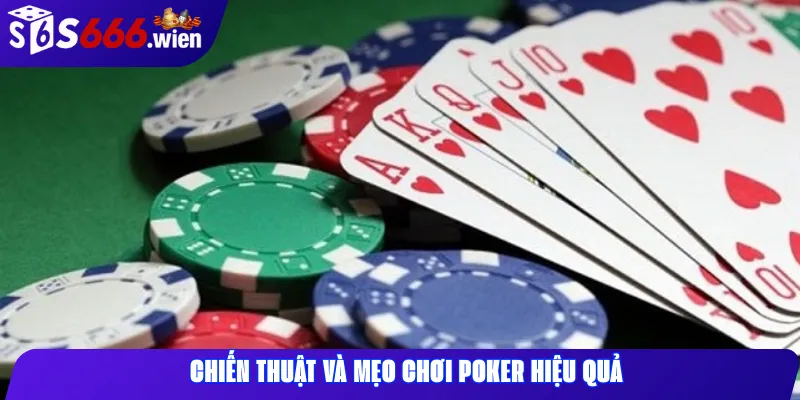 Chiến Thuật Và Mẹo Chơi Poker Hiệu Quả