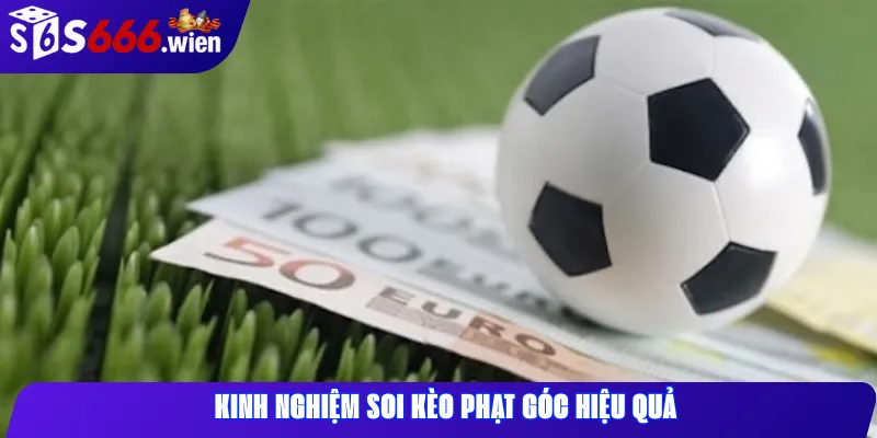 Kinh Nghiệm Soi Kèo Phạt Góc Hiệu Quả từ tác giả Thanh Nhi