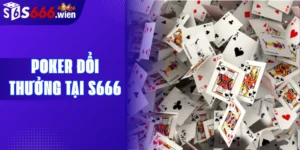 Poker đổi thưởng tại S666