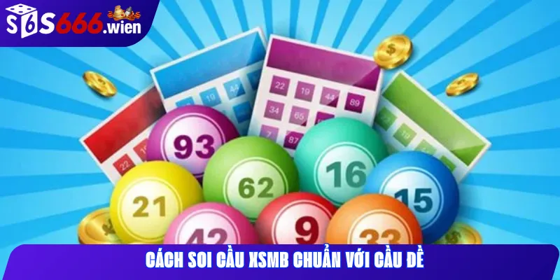 Cách soi cầu XSMB chuẩn với cầu đề