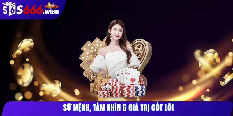 Sứ mệnh, tầm nhìn & giá trị cốt lõi
